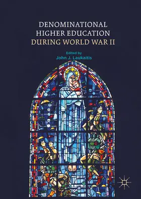Laukaitis |  Denominational Higher Education during World War II | eBook | Sack Fachmedien