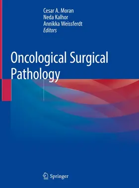 Moran / Kalhor / Weissferdt |  Oncological Surgical Pathology | eBook | Sack Fachmedien