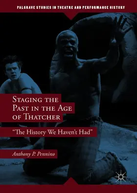 Pennino | Staging the Past in the Age of Thatcher | Buch | 978-3-319-96685-4 | sack.de