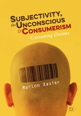 Xavier | Subjectivity, the Unconscious and Consumerism | E-Book | sack.de