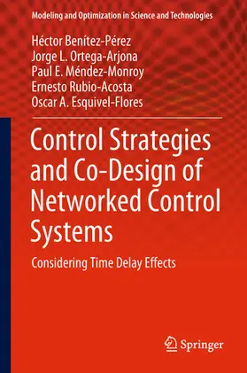 Benítez-Pérez / Ortega-Arjona / Méndez-Monroy | Control Strategies and Co-Design of Networked Control Systems | E-Book | sack.de