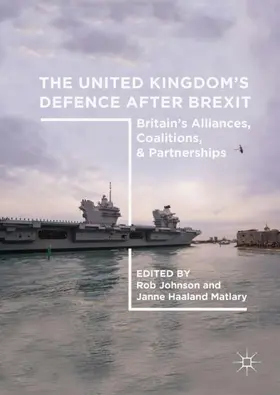 Matlary / Johnson |  The United Kingdom's Defence After Brexit | Buch |  Sack Fachmedien