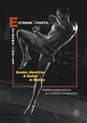 Johansson / Andreasson |  Extreme Sports, Extreme Bodies | Buch |  Sack Fachmedien
