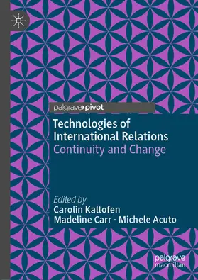 Kaltofen / Carr / Acuto |  Technologies of International Relations | eBook | Sack Fachmedien