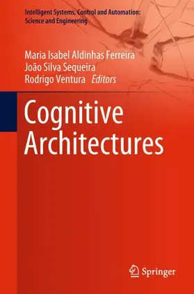 Aldinhas Ferreira / Ventura / Silva Sequeira |  Cognitive Architectures | Buch |  Sack Fachmedien