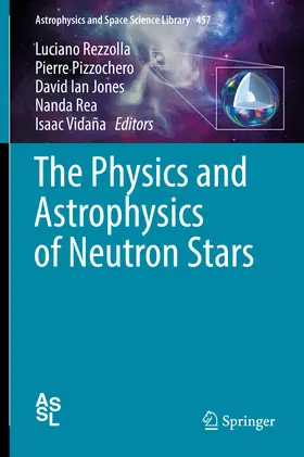 Rezzolla / Pizzochero / Jones | The Physics and Astrophysics of Neutron Stars | E-Book | sack.de