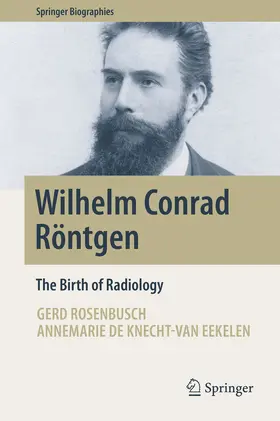 Rosenbusch / de Knecht-van Eekelen |  Wilhelm Conrad Röntgen | eBook | Sack Fachmedien