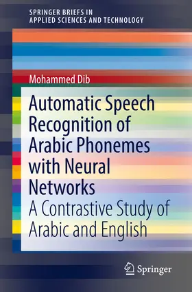 Dib | Automatic Speech Recognition of Arabic Phonemes with Neural Networks | E-Book | sack.de