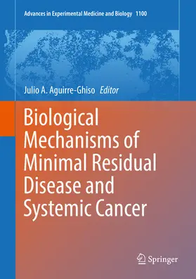 Aguirre-Ghiso | Biological Mechanisms of Minimal Residual Disease and Systemic Cancer | E-Book | sack.de