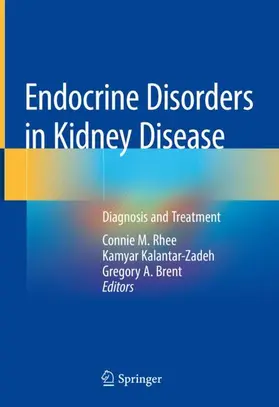 Rhee / Kalantar-Zadeh / Brent |  Endocrine Disorders in Kidney Disease | Buch |  Sack Fachmedien
