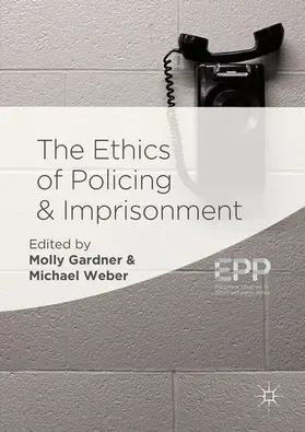 Gardner / Weber | The Ethics of Policing and Imprisonment | E-Book | sack.de