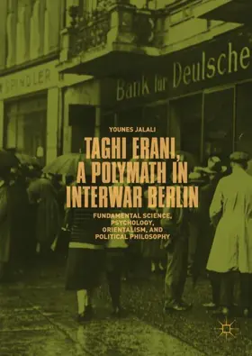 Jalali | Taghi Erani, a Polymath in Interwar Berlin | Buch | 978-3-319-97836-9 | www2.sack.de