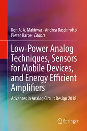 Makinwa / Harpe / Baschirotto |  Low-Power Analog Techniques, Sensors for Mobile Devices, and Energy Efficient Amplifiers | Buch |  Sack Fachmedien