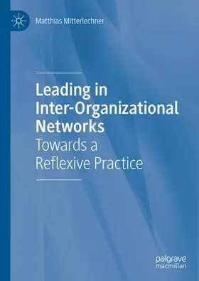 Mitterlechner | Leading in Inter-Organizational Networks | Buch | 978-3-319-97978-6 | www2.sack.de