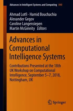 Lotfi / Bouchachia / McGinnity | Advances in Computational Intelligence Systems | Buch | 978-3-319-97981-6 | sack.de
