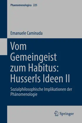 Caminada | Vom Gemeingeist zum Habitus: Husserls Ideen II | Buch | 978-3-319-97984-7 | sack.de
