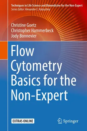Goetz / Hammerbeck / Bonnevier |  Flow Cytometry Basics for the Non-Expert | eBook | Sack Fachmedien