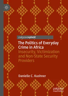 Kushner |  The Politics of Everyday Crime in Africa | eBook | Sack Fachmedien