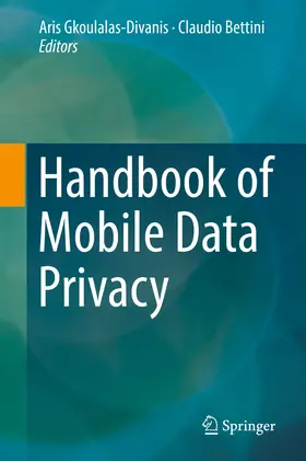 Gkoulalas-Divanis / Bettini | Handbook of Mobile Data Privacy | E-Book | sack.de