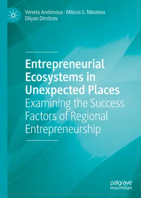 Andonova / Nikolova / Dimitrov |  Entrepreneurial Ecosystems in Unexpected Places | eBook | Sack Fachmedien
