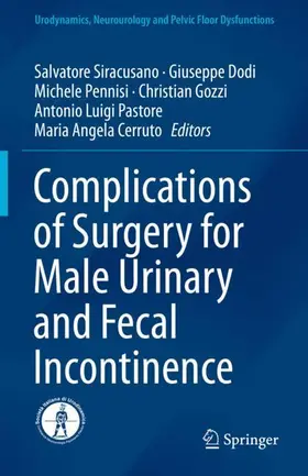 Siracusano / Dodi / Cerruto |  Complications of Surgery for Male Urinary and Fecal Incontinence | Buch |  Sack Fachmedien