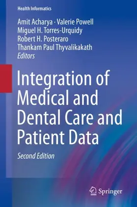 Acharya / Powell / Thyvalikakath | Integration of Medical and Dental Care and Patient Data | Buch | 978-3-319-98296-0 | sack.de