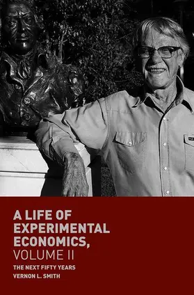 Smith | A Life of Experimental Economics, Volume II | Buch | 978-3-319-98424-7 | sack.de