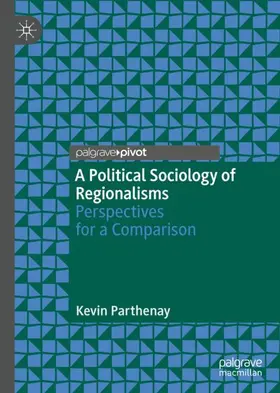 Parthenay | A Political Sociology of Regionalisms | Buch | 978-3-319-98433-9 | sack.de