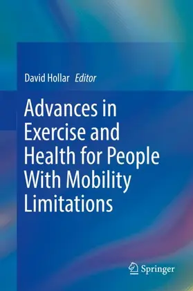 Hollar |  Advances in Exercise and Health for People With Mobility Limitations | Buch |  Sack Fachmedien