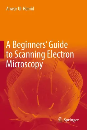Ul-Hamid |  A Beginners' Guide to Scanning Electron Microscopy | eBook | Sack Fachmedien