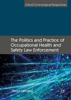 Canciani | The Politics and Practice of Occupational Health and Safety Law Enforcement | Buch | 978-3-319-98508-4 | sack.de