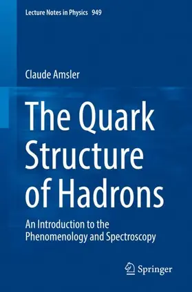 Amsler |  The Quark Structure of Hadrons | Buch |  Sack Fachmedien
