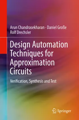 Chandrasekharan / Große / Drechsler | Design Automation Techniques for Approximation Circuits | E-Book | sack.de