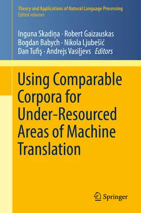 Skadina / Skadina / Gaizauskas |  Using Comparable Corpora for Under-Resourced Areas of Machine Translation | eBook | Sack Fachmedien
