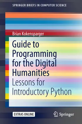 Kokensparger |  Guide to Programming for the Digital Humanities | eBook | Sack Fachmedien