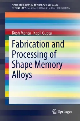 Gupta / Mehta | Fabrication and Processing of Shape Memory Alloys | Buch | 978-3-319-99306-5 | sack.de