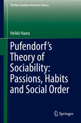 Haara |  Pufendorf’s Theory of Sociability: Passions, Habits and Social Order | eBook | Sack Fachmedien