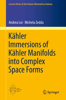 Loi / Zedda |  Kähler Immersions of Kähler Manifolds into Complex Space Forms | eBook | Sack Fachmedien