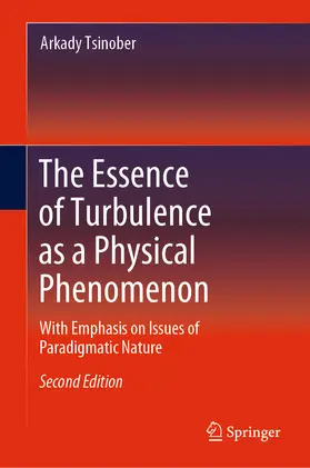 Tsinober |  The Essence of Turbulence as a Physical Phenomenon | eBook | Sack Fachmedien