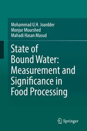 Joardder / Hasan Masud / Mourshed | State of Bound Water: Measurement and Significance in Food Processing | Buch | 978-3-319-99887-9 | sack.de