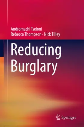 Tseloni / Tilley / Thompson |  Reducing Burglary | Buch |  Sack Fachmedien