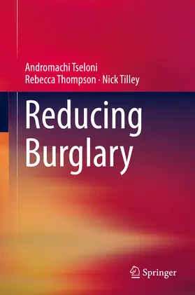 Tseloni / Thompson / Tilley | Reducing Burglary | E-Book | www2.sack.de