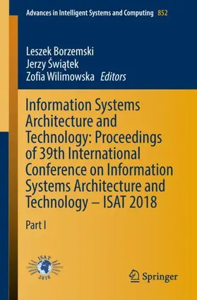 Borzemski / Wilimowska / Swiatek |  Information Systems Architecture and Technology: Proceedings of 39th International Conference on Information Systems Architecture and Technology - ISAT 2018 | Buch |  Sack Fachmedien