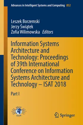 Borzemski / Swiatek / Swiatek |  Information Systems Architecture and Technology: Proceedings of 39th International Conference on Information Systems Architecture and Technology – ISAT 2018 | eBook | Sack Fachmedien