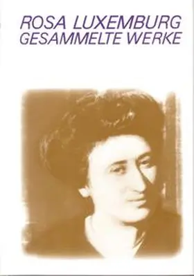 Luxemburg / Rosa-Luxemburg-Stiftung e. V. / Laschitza |  Gesammelte Werke Bd. 3 | Buch |  Sack Fachmedien