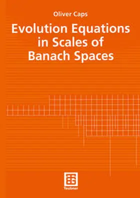Caps |  Evolution Equations in Scales of Banach Spaces | eBook | Sack Fachmedien
