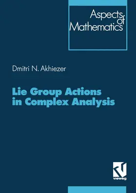 Akhiezer |  Lie Group Actions in Complex Analysis | Buch |  Sack Fachmedien