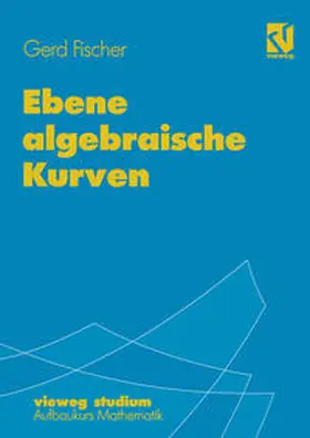 Fischer |  Ebene algebraische Kurven | eBook | Sack Fachmedien
