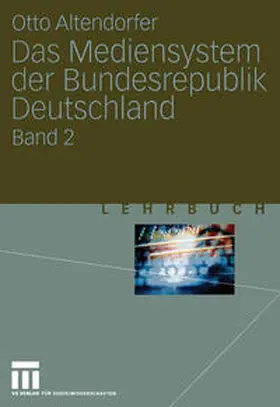 Altendorfer |  Das Mediensystem der Bundesrepublik Deutschland | eBook | Sack Fachmedien