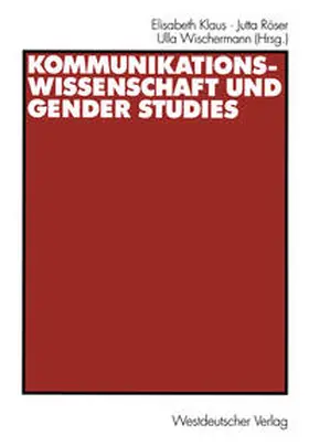 Klaus / Röser / Wischermann |  Kommunikationswissenschaft und Gender Studies | eBook | Sack Fachmedien